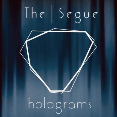 The Segue -  Holograms